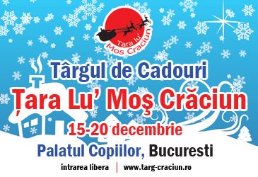 Târgul de Cadouri "Ţara lui Moş Crăciun"