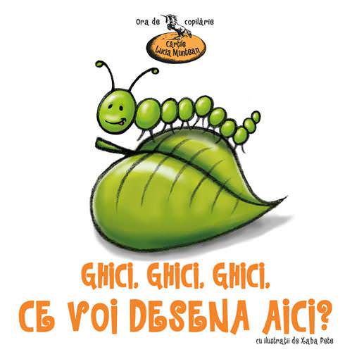 Ghici, ghici, ghici, ce voi desena aici? – Cărțile Lucia Muntean