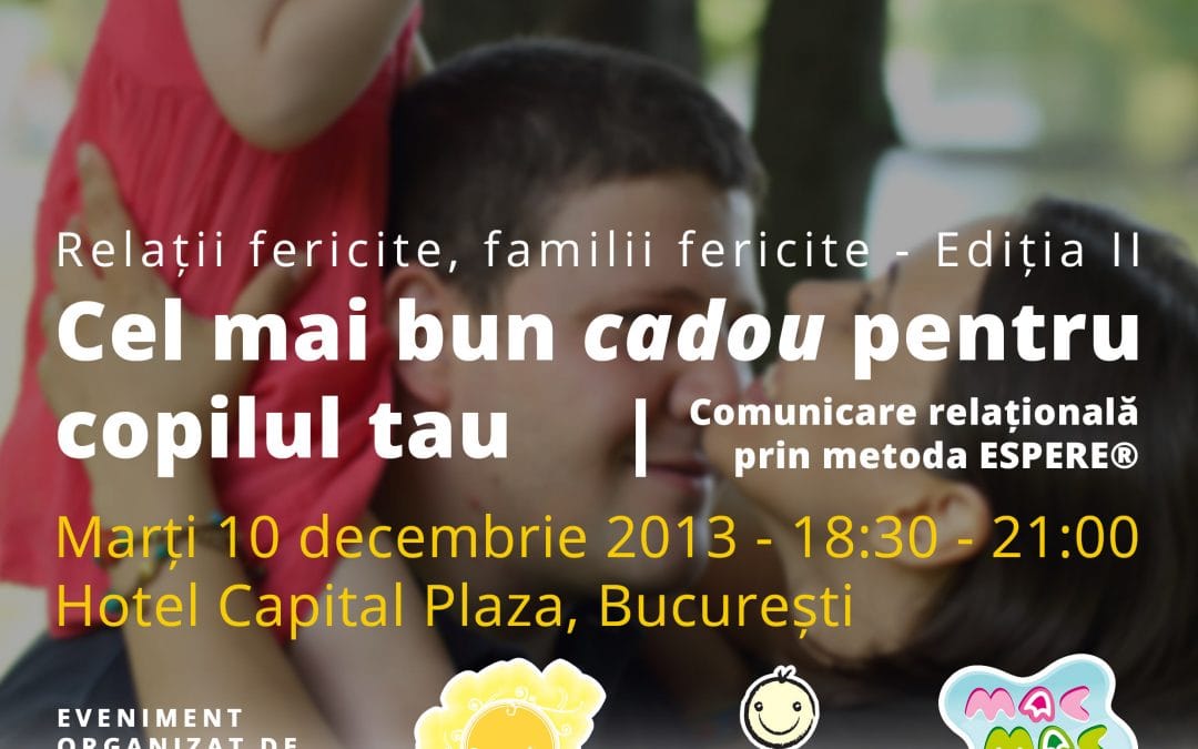 Relații fericite, familii fericite – Cel mai bun cadou pentru copilul tău