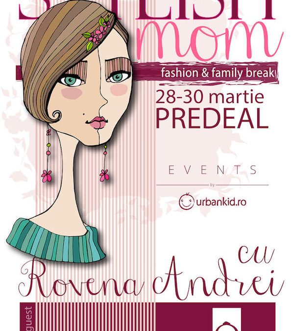 Stylish Mom – fashion & family break. Predeal, 28-30 martie 2014