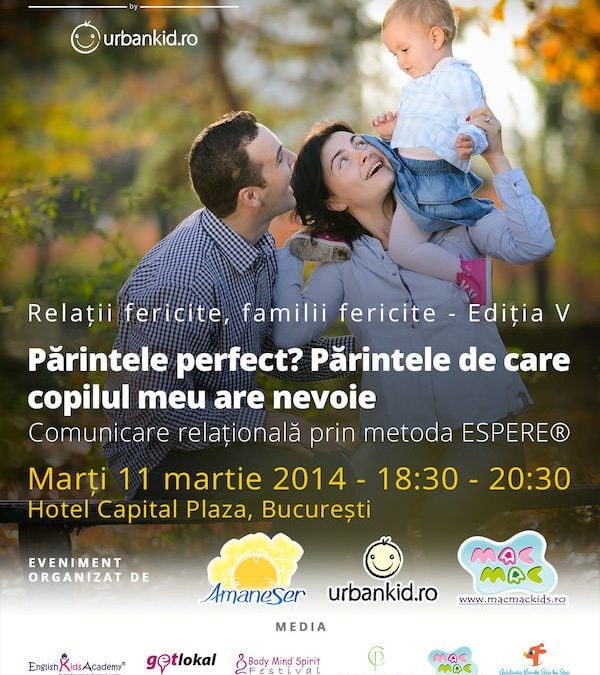 Părinte perfect? Doar părintele de care copilul meu are nevoie