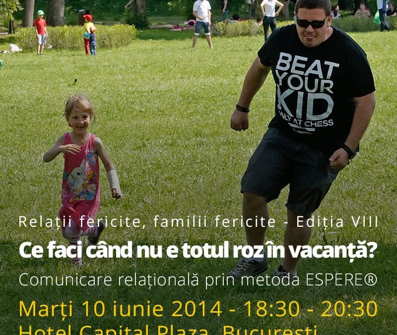 Ce faci când nu e totul roz în vacanță? – Relații fericite, familii fericite