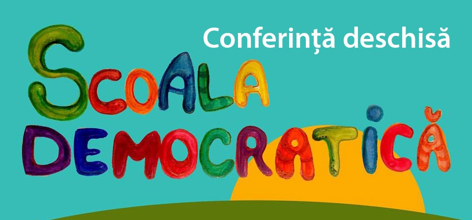 Conferința: Școala Democratică