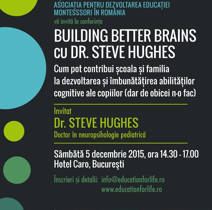 Building Better Brains cu dr. Steve Hughes – conferință pentru educatori și părinți