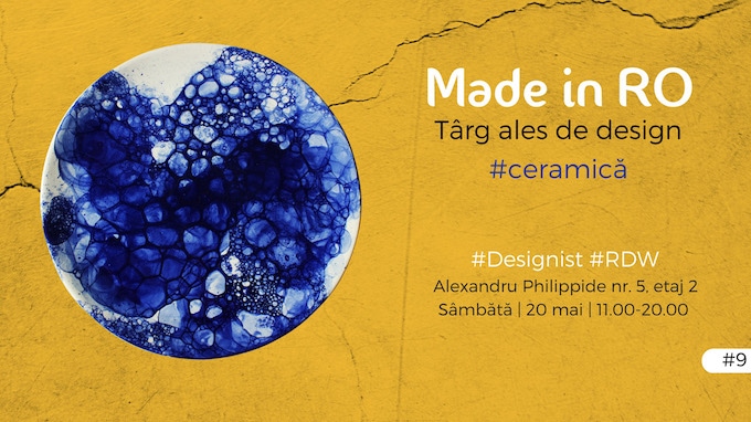 Made in RO – Târg ales de design, ediția #Ceramică  20 mai 2017