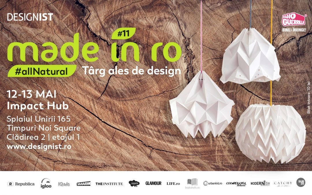 Made in RO – Târg ales de design, cu tema #allNatural, va avea loc pe 12-13 mai